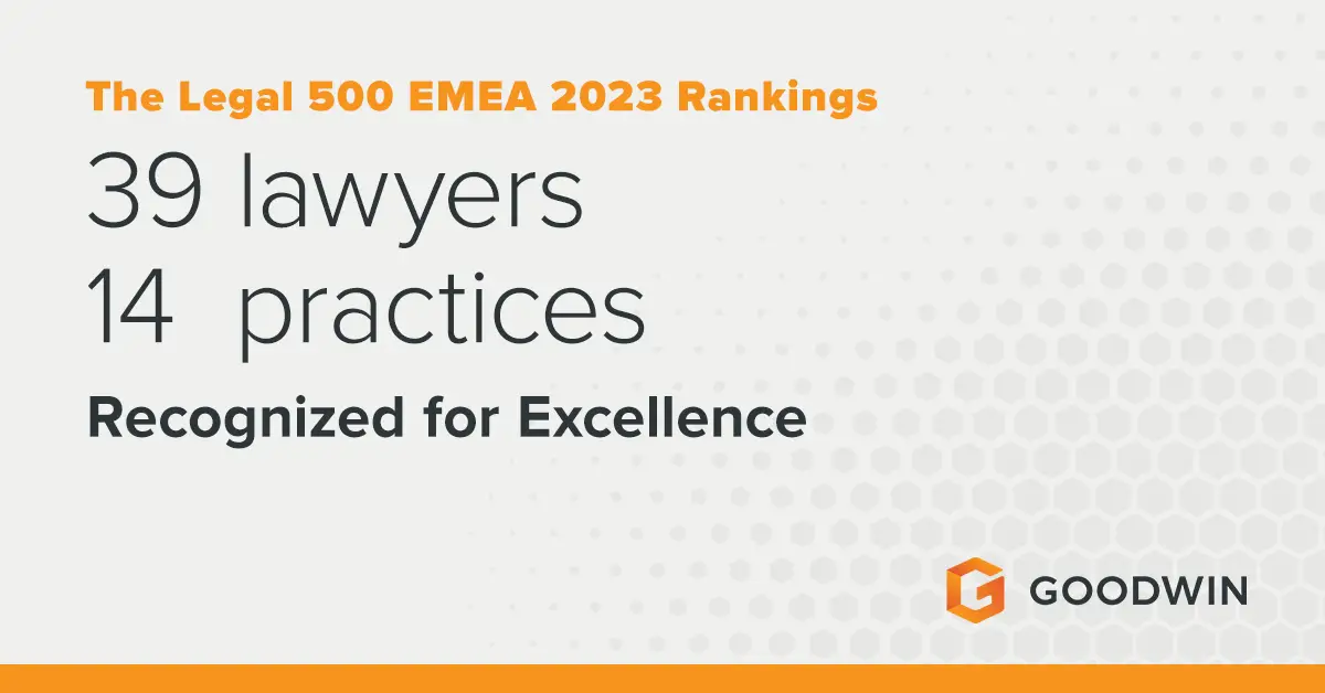 The Legal 500 EMEA 2023 Recognizes Goodwin for Excellence in Paris, Frankfurt, Munich, and Luxembourg | News & Events